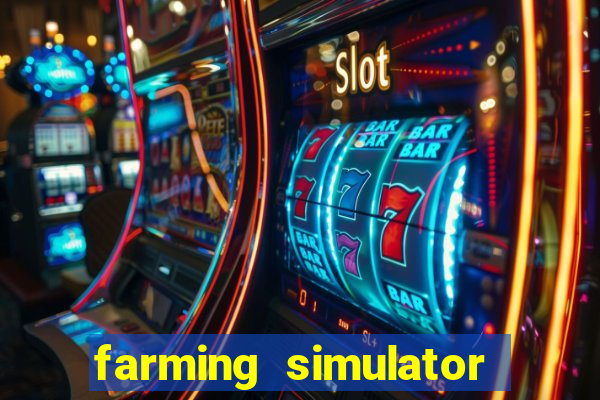 farming simulator 18 dinheiro infinito